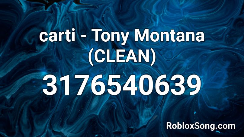 carti - Tony Montana (CLEAN) Roblox ID