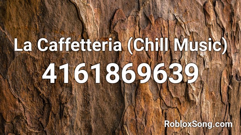 La Caffetteria (Chill Music) Roblox ID