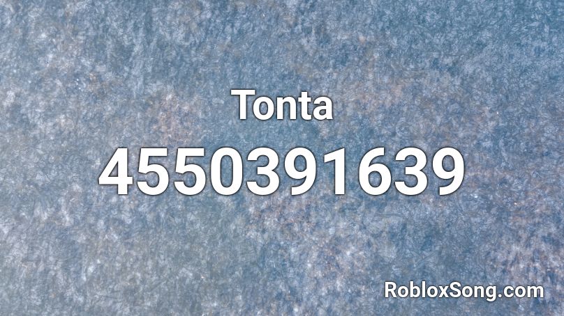 Tonta Roblox ID