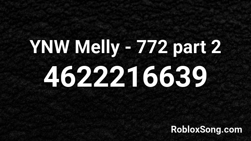 YNW Melly - 772 part 2 Roblox ID