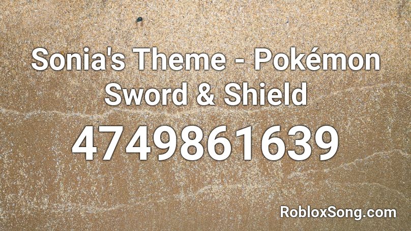 Sonia's Theme - Pokémon Sword & Shield Roblox ID