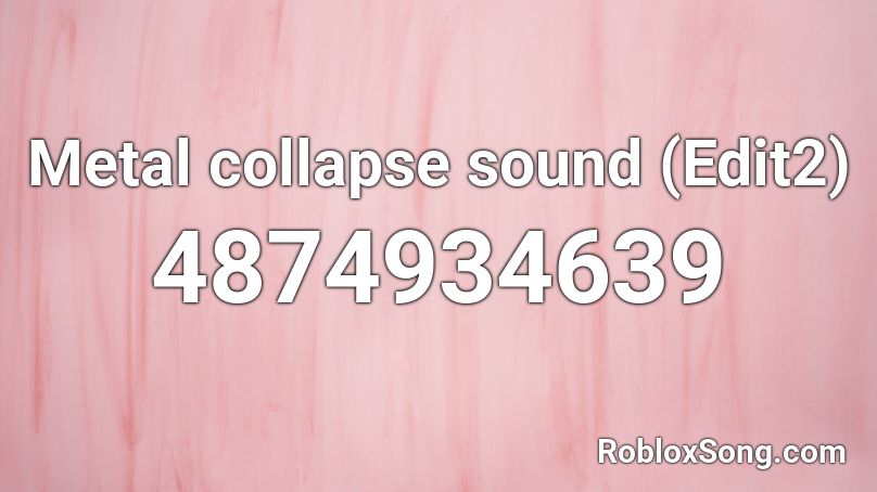 Metal collapse sound (Edit2) Roblox ID