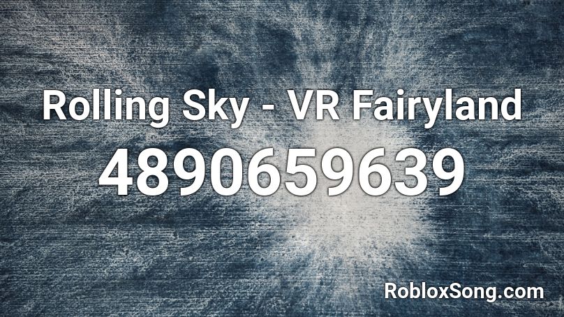 Rolling Sky - VR Fairyland Roblox ID