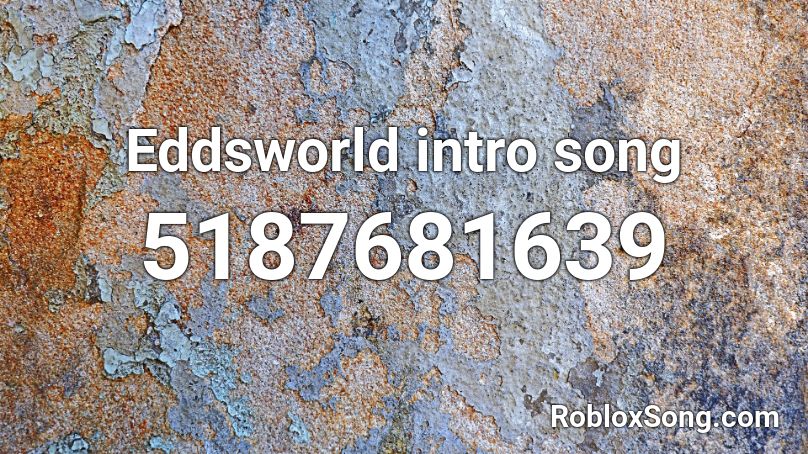 Eddsworld intro song Roblox ID