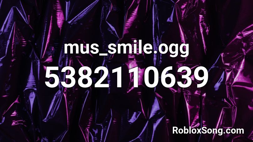 mus_smile.ogg Roblox ID