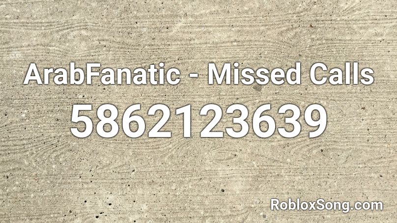 ArabFanatic - Missed Calls Roblox ID