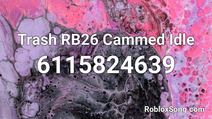 Trash RB26 Cammed Idle Roblox ID
