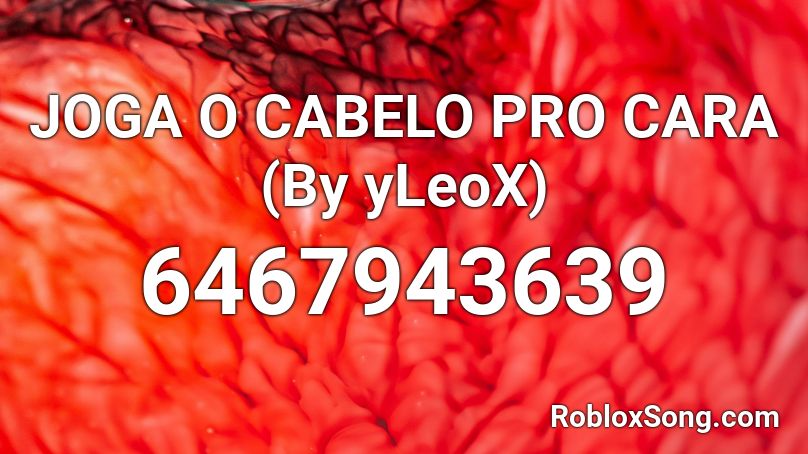 JOGA O CABELO PRO CARA (By yLeoX) Roblox ID