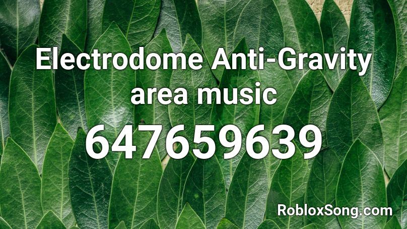 Electrodome Anti-Gravity area music Roblox ID