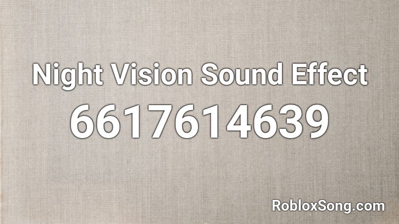 Night Vision Sound Effect Roblox ID