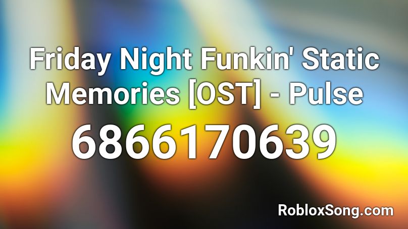 Friday Night Funkin Static Memories Ost Pulse Roblox Id Roblox Music Codes - no pulse roblox id