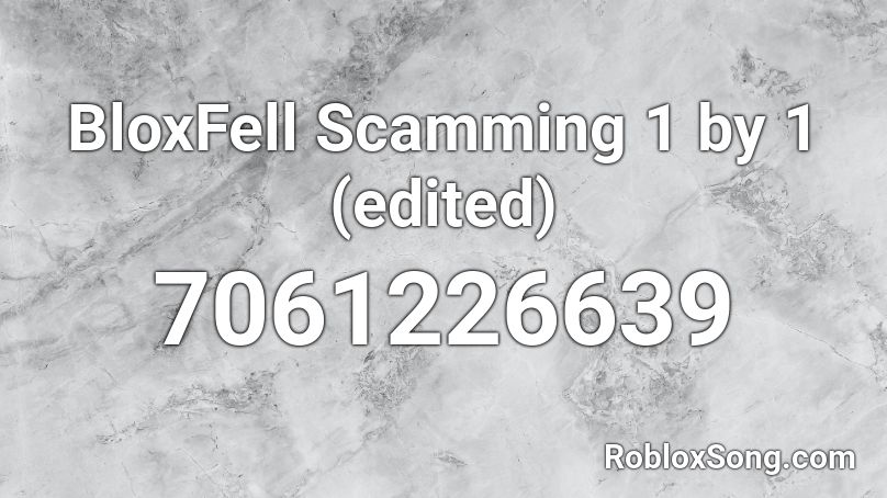 BloxFell Scamming 1 by 1 (edited) Roblox ID