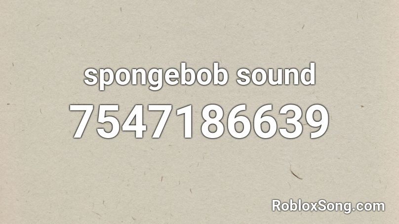 spongebob sound Roblox ID