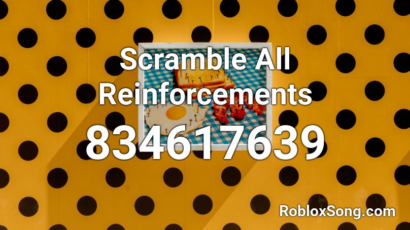 Scramble All Reinforcements Roblox ID