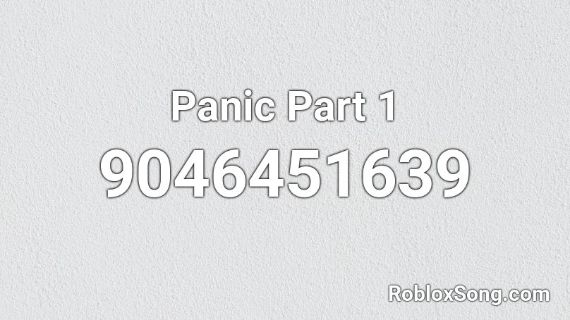 Panic Part 1 Roblox ID