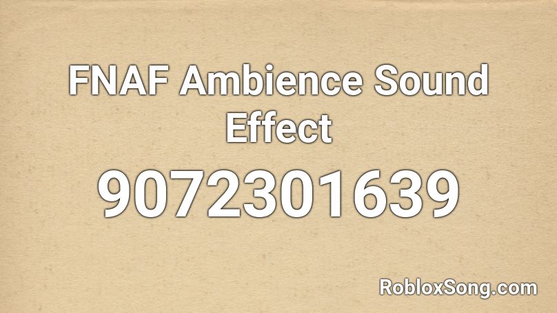 FNAF Ambience Sound Effect Roblox ID