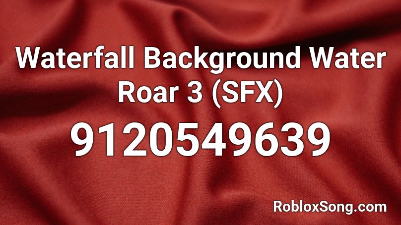 Waterfall Background Water Roar 3 (SFX) Roblox ID