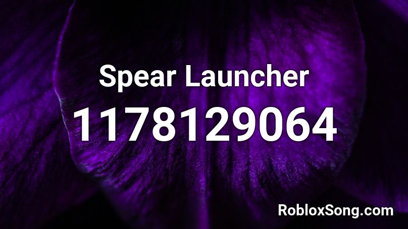 Spear Launcher Roblox ID
