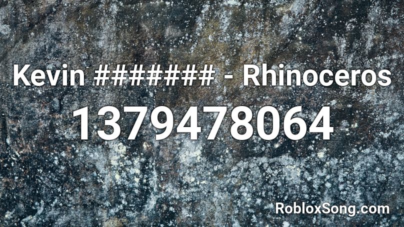 Kevin ####### - Rhinoceros Roblox ID