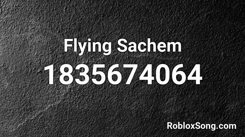 Flying Sachem Roblox ID