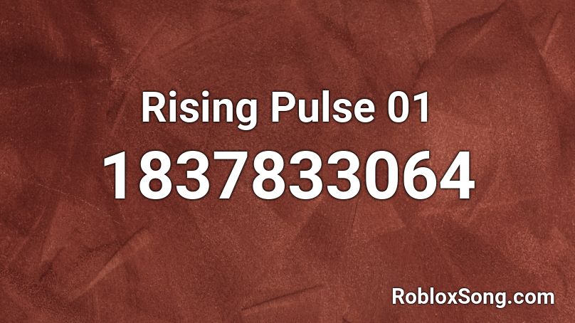 Rising Pulse 01 Roblox ID