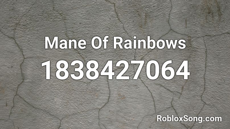 Mane Of Rainbows Roblox ID