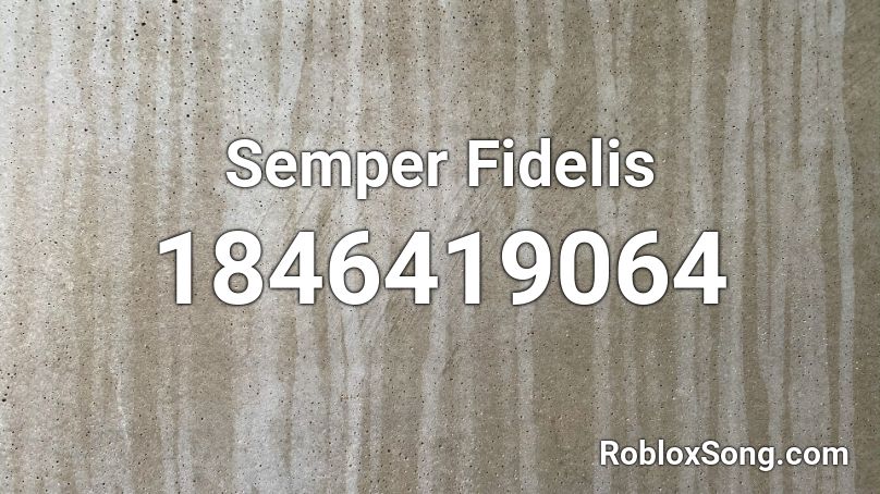 Semper Fidelis Roblox ID