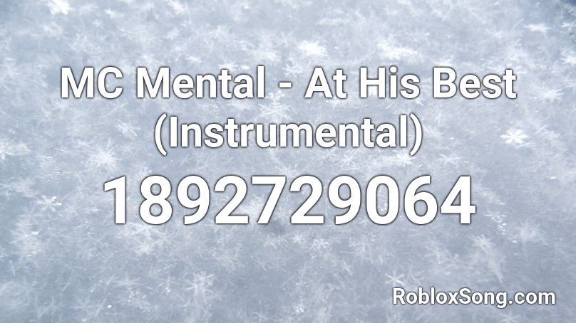 MC Mental - At His Best (Instrumental) Roblox ID