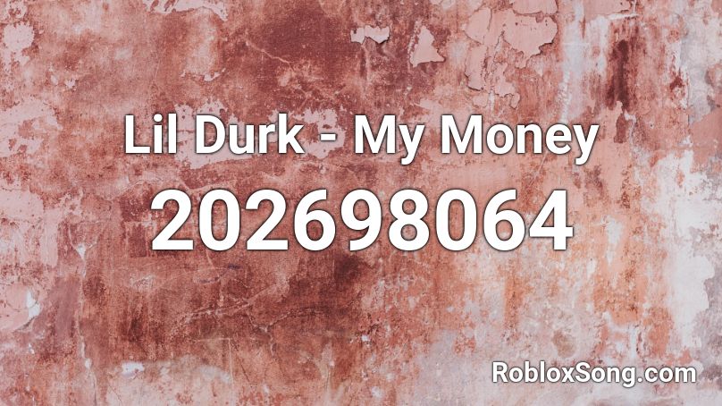 Lil Durk - My Money Roblox ID
