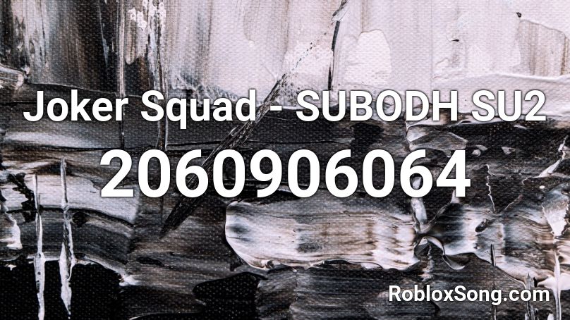 Joker Squad  - SUBODH SU2 Roblox ID
