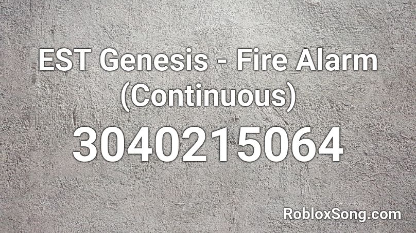 EST Genesis - Fire Alarm (Continuous) Roblox ID