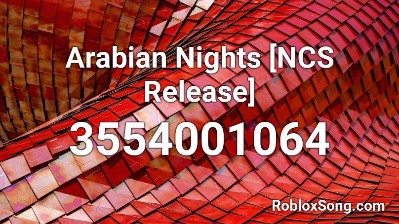 Arabian Nights [NCS Release] Roblox ID