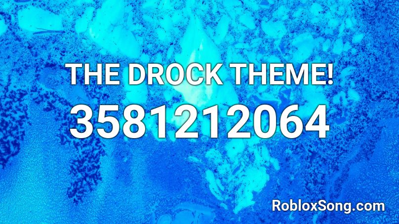 THE DROCK THEME! Roblox ID