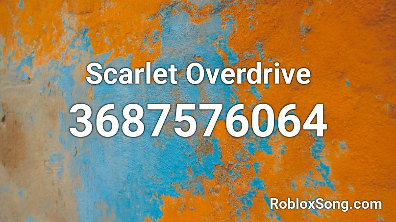 Scarlet Overdrive Roblox ID