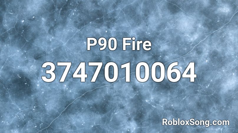 P90 Fire Roblox ID