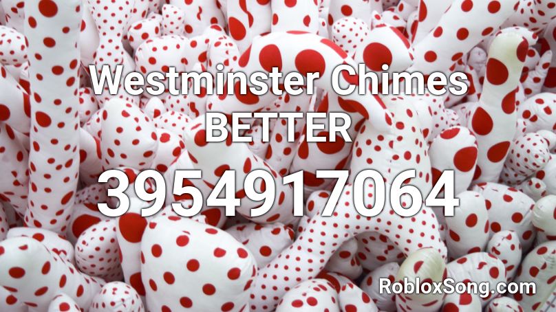 Westminster Chimes BETTER Roblox ID