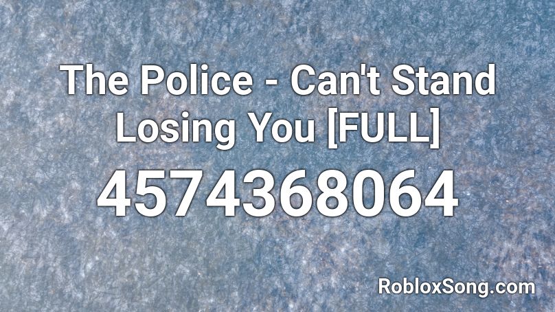 The Police - Can't Stand Losing You [FULL] Roblox ID