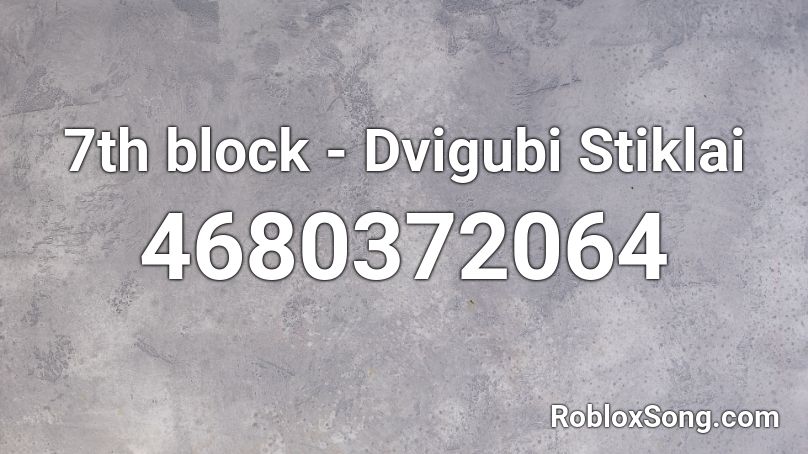 7th block - Dvigubi Stiklai (hvq7) Roblox ID