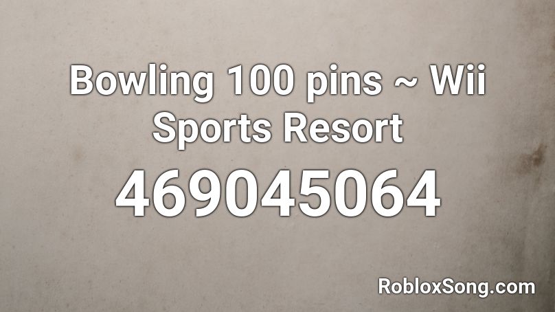 Bowling 100 pins ~ Wii Sports Resort Roblox ID