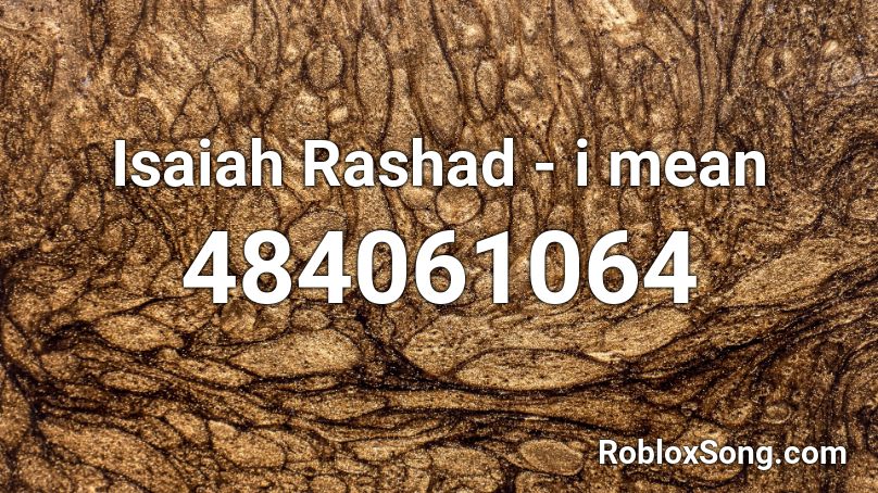 Isaiah Rashad - i mean Roblox ID