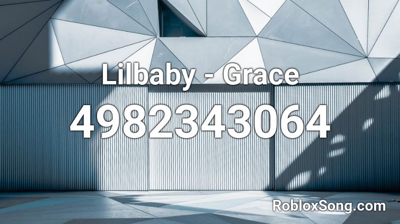 Lilbaby Grace Roblox Id Roblox Music Codes - lil baby baby roblox id
