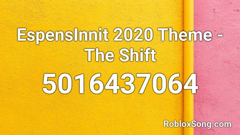 EspensInnit 2020 Theme - The Shift Roblox ID