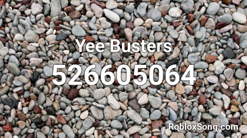 Yee Busters Roblox Id Roblox Music Codes - roblox song ids yee