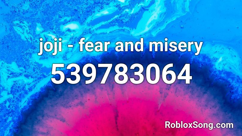 joji - fear and misery Roblox ID