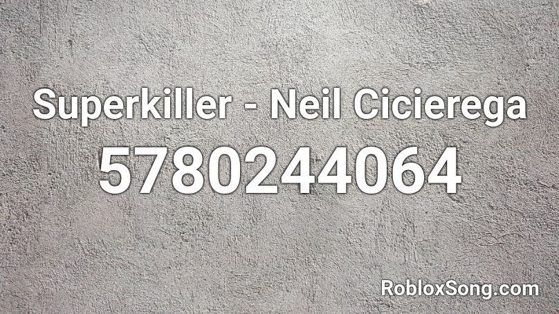 Superkiller - Neil Cicierega Roblox ID