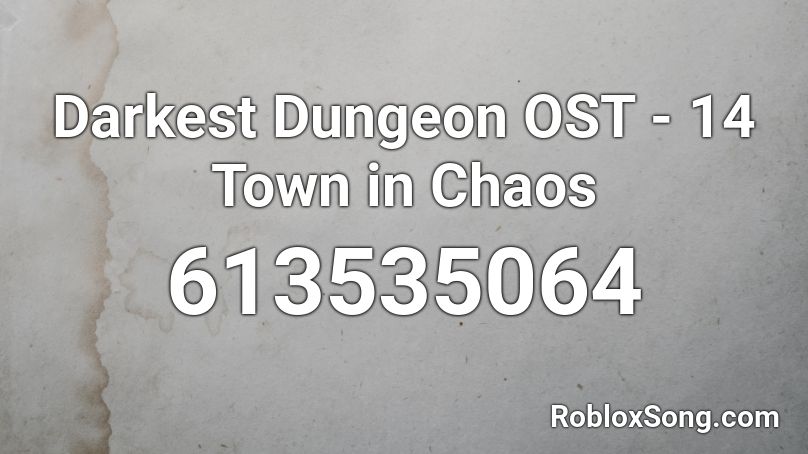 Darkest Dungeon OST - 14 Town in Chaos Roblox ID