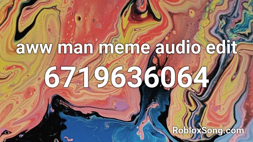 aww man meme audio edit Roblox ID