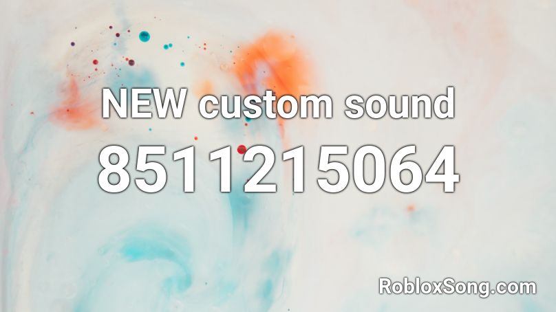 NEW custom sound Roblox ID