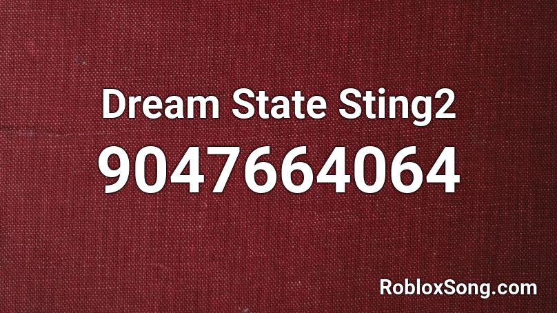 Dream State Sting2 Roblox ID