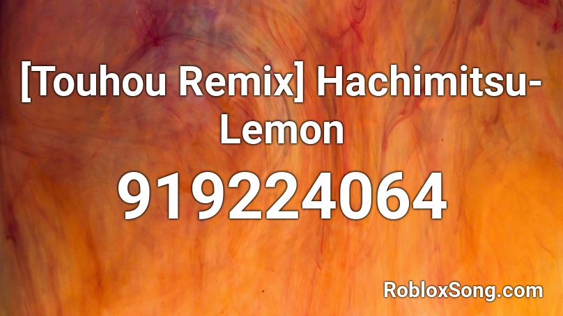[Touhou Remix] Hachimitsu-Lemon Roblox ID
